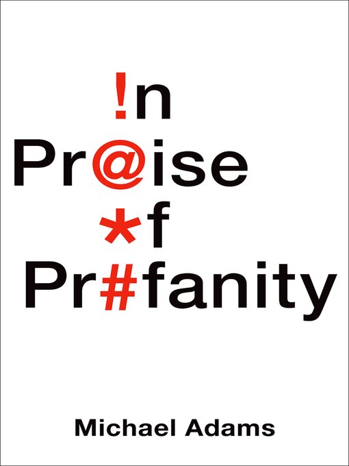 Title details for In Praise of Profanity by Michael Adams - Available